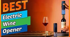 ✅ Top 10 Electric Wine Opener– the Ultimate Top 10 List