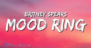 Britney Spears - Mood Ring (Lyrics)