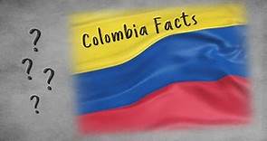 Interesting Facts About Colombia