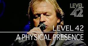 Level 42 - A Physical Presence (Live in London, 2003)