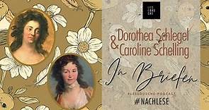 Caroline Schelling und Dorothea Schlegel in ihren Briefen über die Jenaer Frühromantik