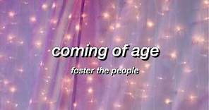 coming of age - lyrics | foster the people