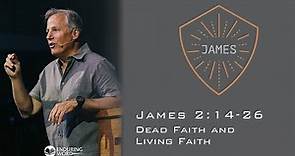 Dead Faith and Living Faith - James 2:14-26
