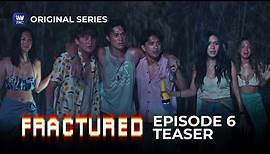 Fractured Episode 6 Teaser | Watch it on iWantTFC!