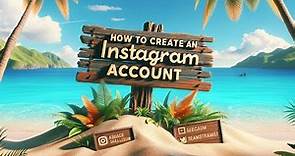 How To Create An Instagram Account (2024 Step By Step Tutorial)