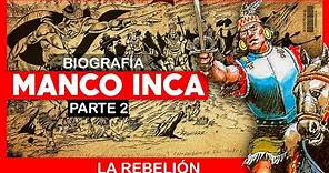 ✅ LA REBELION DE MANCO INCA ⏺ Historia de manco inca 🔹 Parte 2 🔹