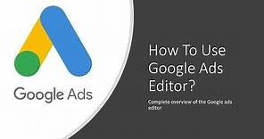 How To Use Google Ads Editor [Beginners To Advance] - Google ads / AdWords Editor Tutorial