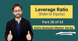 Leverage Ratio (Debt to Equity) - Meaning, Formula, Calculation & Interpretations