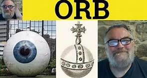 🔵 Orb Meaning - Orb Examples - Orb Definition - Formal Vocabulary - Orb