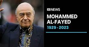 Mohamed al-Fayed, former Harrods owner whose son Dodi died with Princess Diana, dies | ABC News
