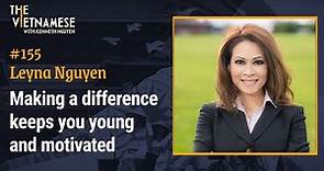 155 - Making a difference keeps you young & motivated - Leyna Nguyen