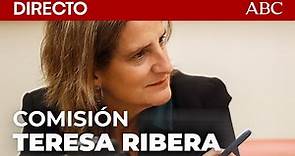 🔴 Teresa Ribera, en la sesión extraordinaria de la Comisión de Transición Ecológica del Congreso