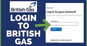 How to Login British Gas Account 2022? British Gas Login Sign In Online | britishgas.co.uk