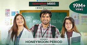 Dice Media | Operation MBBS | Season 2 | Web Series | Episode 1 - Honeymoon Period