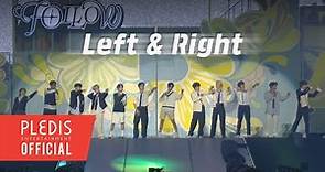 [SPECIAL VIDEO] SEVENTEEN(세븐틴) - Left & Right @SEVENTEEN TOUR ‘FOLLOW’ TO JAPAN