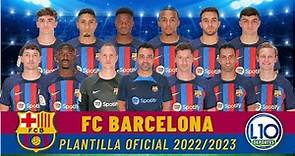 Barcelona. Plantilla Oficial 2022 - 2023. Conoce todos los miembros oficiales de la plantilla.