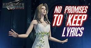 No Promises to Keep Lyrics - Final Fantasy VII Rebirth Theme Song
