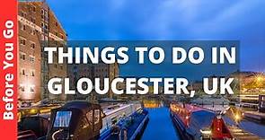 Gloucester UK Travel Guide: 10 BEST Things To Do In Gloucester, England