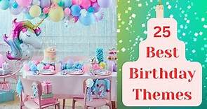 Best Birthday Party Themes For Kids | Ultimate Birthday Themes For Girls And Boys | First Birthday