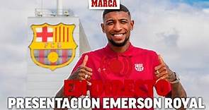 Emerson, presentación como nuevo jugador del Barcelona, EN DIRECTO | MARCA