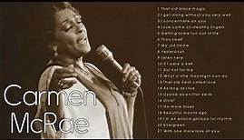 The Best of Carmen McRae (Full Album) - Carmen McRae Greatest Hits Playlist
