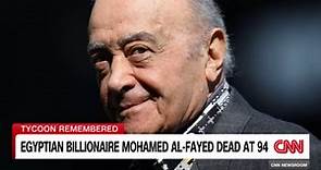 Mohamed Al-Fayed, billionaire former Harrods owner, dies at 94