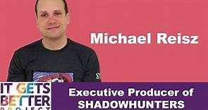 It Gets Better: Michael Reisz, Shadowhunters