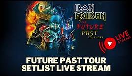 Iron maiden future past tour setlist live stream!