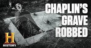 Charlie Chaplin's Corpse Stolen by Body Snatchers | Dark History