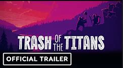 Trash of the Titans | Official Gameplay Trailer