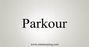 How To Say Parkour