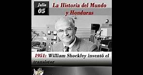 05 de Julio 1951, William Shockley inventó el transistor
