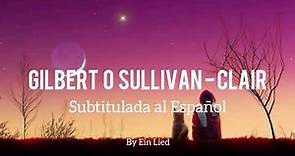 Gilbert O Sullivan - Clair Subtitulada al Español HD