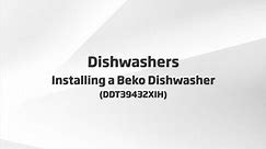 Dishwashers - Installing a Beko Dishwasher (DDT39432XIH)