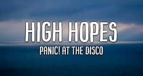 Panic! At The Disco - High Hopes (Lyrics)