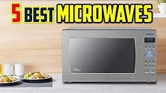 ✅ Top 5 Best Microwaves Review in 2023 | Best Microwave Oven Buying Guide | Best Microwave 2023