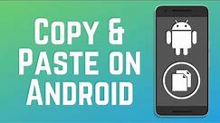 How to Copy and Paste Text on Android in 2024