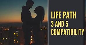 Life Path 3 And 5 Compatibility [Numerology Secrets Revealed]