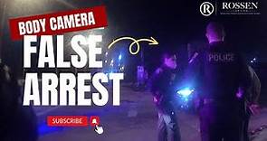 Excessive Force and False Arrest: Body Cam Footage Reveals All