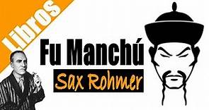 FU MANCHÚ 📚 El oriental malvado creado por SAX ROHMER en sus NOVELAS