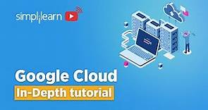 🔥Google Cloud InDepth Tutorial | Google Cloud Platform Tutorial 2022 | Cloud Computing | Simplilearn