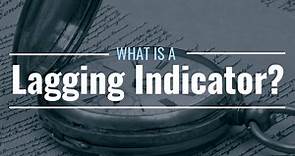 What Is a Lagging Indicator? Definition, Examples & Importance
