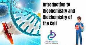 Introduction to Biochemistry Lecture; Biochemical Aspects of the Cell