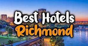 Best Hotels in Richmond, Virginia - For Families, Couples, Work Trips, Luxury & Budget