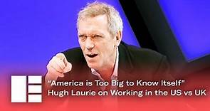 “America is Too Big to Know Itself” | Hugh Laurie on Working in the US vs UK | Edinburgh TV Festival
