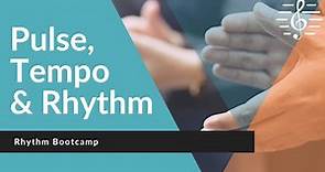 Rhythm Bootcamp - Pulse, Tempo and Rhythm