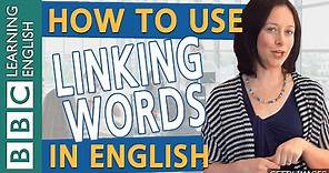 How to use linking words in English - BBC English Masterclass