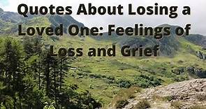 Quotes About Losing a Loved One: Feelings of Loss and Grief