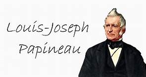 Qui est Louis-Joseph Papineau ?