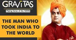 Gravitas: The story of Swami Vivekananda